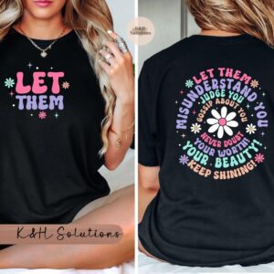 let them misunderstand you shirt