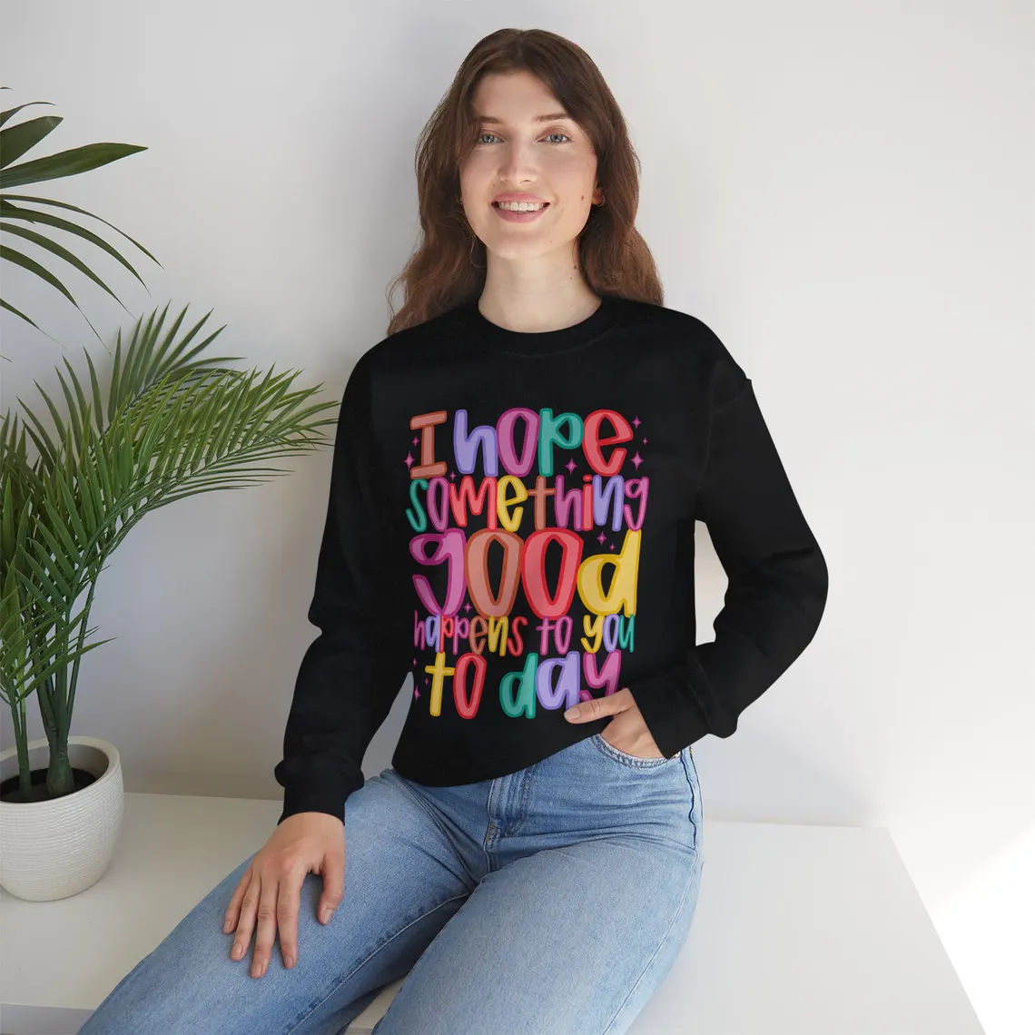 i hope something good happens today – white sweatshirt i hope something good happens today – white sweatshirt