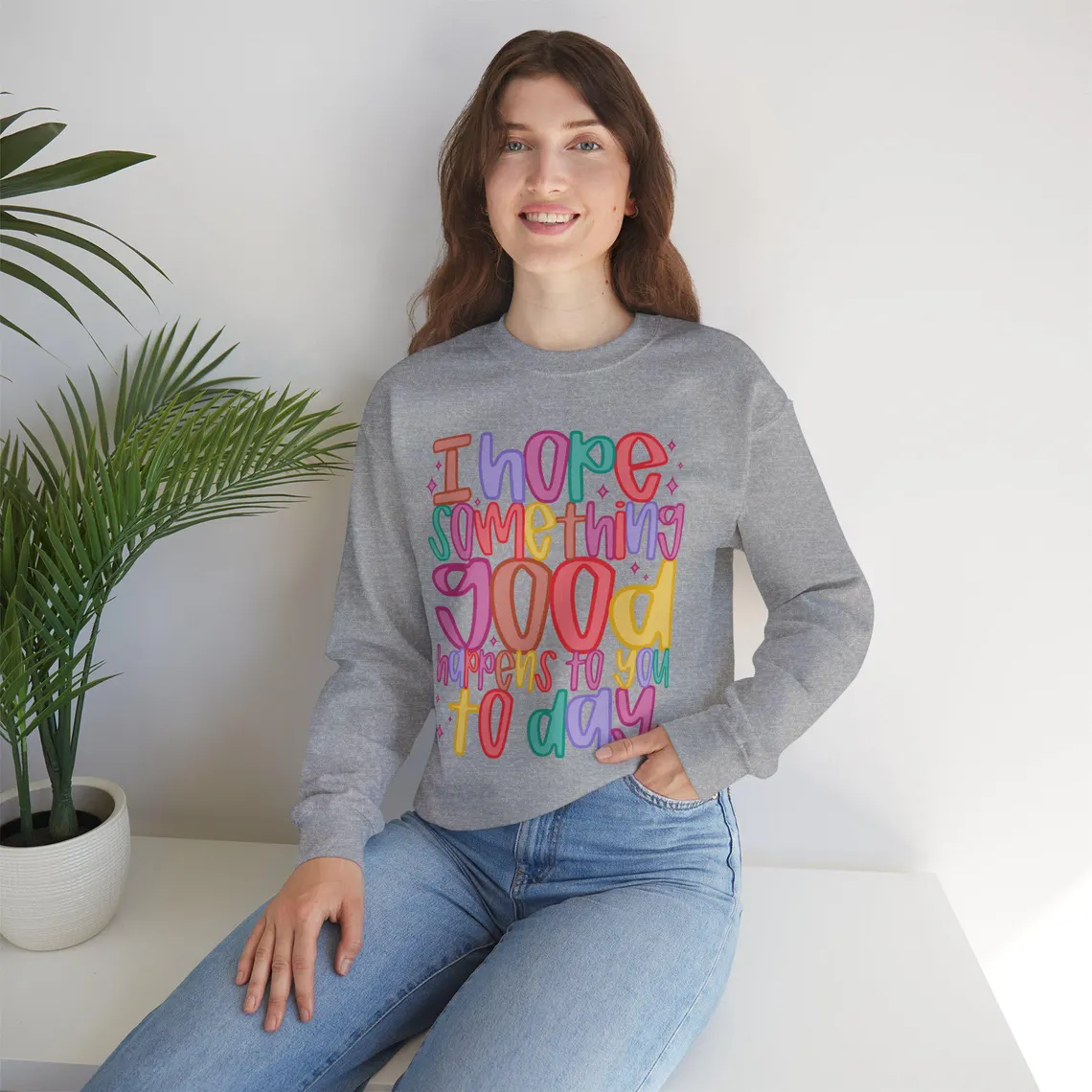 i hope something good happens today – white sweatshirt i hope something good happens today – white sweatshirt