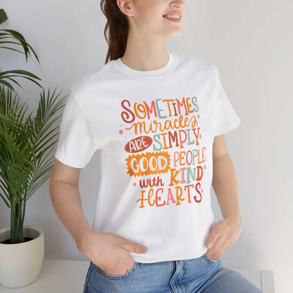 sometimes miracles are simply good people with kind hearts – t shirt sometimes miracles are simply good people with kind hearts – t shirt