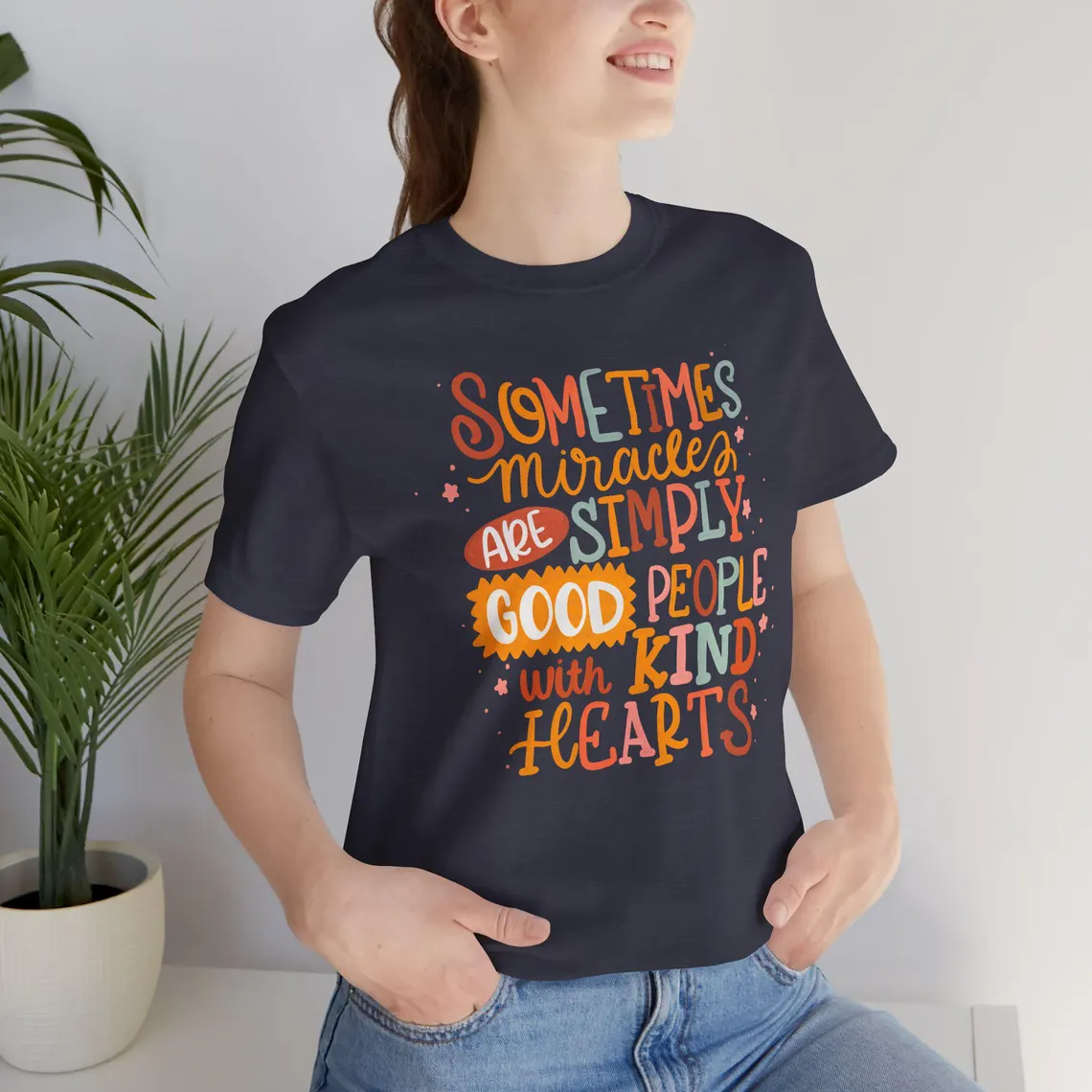 sometimes miracles are simply good people with kind hearts – t shirt sometimes miracles are simply good people with kind hearts – t shirt