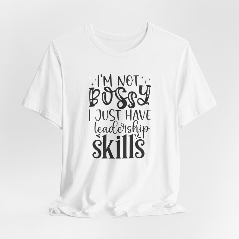 im not bossy i just have leadership skills t shirt, funny leadership shirt, boss gift shirt, funny work shirt im not bossy i just have leadership skills t shirt, funny leadership shirt, boss gift shirt, funny work shirt
