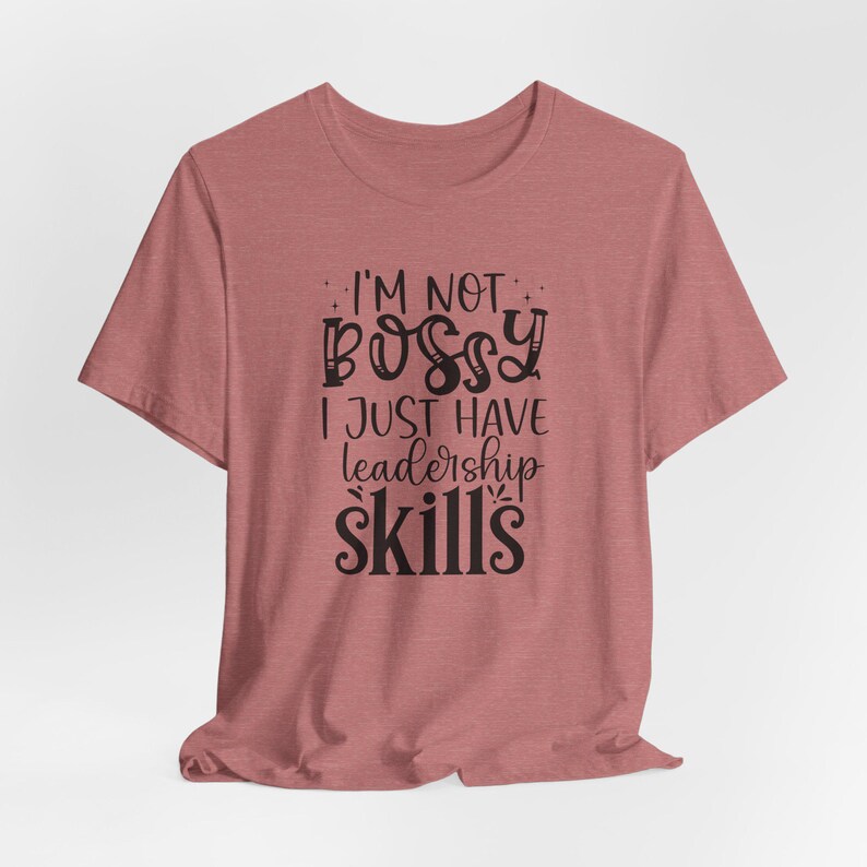 im not bossy i just have leadership skills t shirt, funny leadership shirt, boss gift shirt, funny work shirt im not bossy i just have leadership skills t shirt, funny leadership shirt, boss gift shirt, funny work shirt