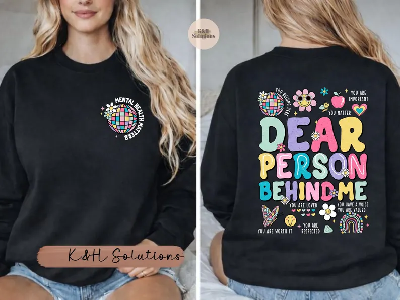 mental health sweater, dear person behind me sweatshirt, mental health awareness gift, counselors, social workers mental health sweater, dear person behind me sweatshirt, mental health awareness gift, counselors, social workers