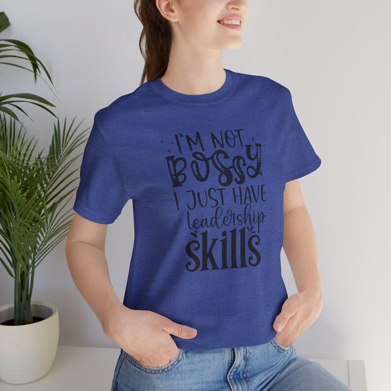 im not bossy i just have leadership skills t shirt, funny leadership shirt, boss gift shirt, funny work shirt im not bossy i just have leadership skills t shirt, funny leadership shirt, boss gift shirt, funny work shirt