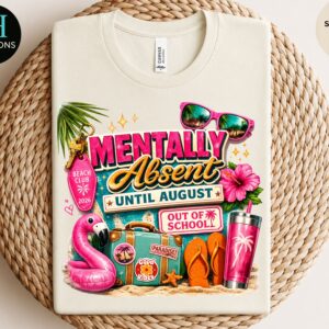 mentally absent until august shirt, end of school year blue accents summer tee (copy)